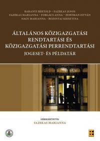 INGYENESEN LETÖLTHETŐ SZAKKÖNYV: ÁLTALÁNOS KÖZIGAZGATÁSI RENDTARTÁSI ÉS KÖZIGAZGATÁSI PERRENDTARTÁSI JOGESET- ÉS PÉLDATÁR