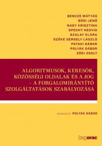ALGORITMUSOK, KERESŐK, KÖZÖSSÉGI OLDALAK ÉS A JOG – A FORGALOMIRÁNYÍTÓ SZOLGÁLTATÁSOK SZABÁLYOZÁSA