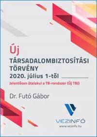 ÚJ TÁRSADALOMBIZTOSÍTÁSI TÖRVÉNY 2020. JÚLIUS 1-TŐL
